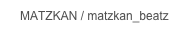 MATZKAN / matzkan_beatz